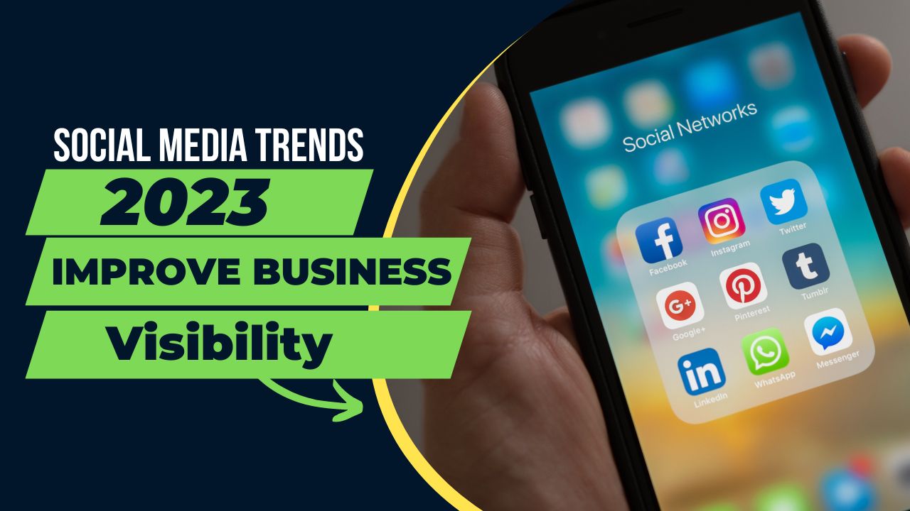 Social media trends 2023 Improve Business Visibility